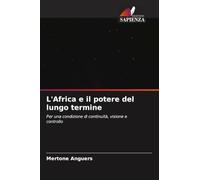 L'Africa e il potere del lungo termine: Per una condizione di continuità, visione e controllo