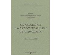 L'Africa romana. L' Africa antica dall'età repubblicana ai Giulio-Claudi (Vol. 22) (Epigrafia e antichità)