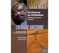 L'Afrique ancienne: De l’Acacus au Zimbabwe. 20 000 avant notre ère-XVIIe siècle