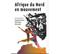 L'Afrique du Nord en mouvement: Entre mobilisations populaires et restaurations autoritaires (Sociétés et politique en Méditerranée)