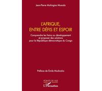 L'Afrique, entre défis et espoirs: Comprendre les freins au développement et proposer des solutions pour la République démocratique du Congo