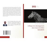 L'Afrique et le développement dans l’œuvre de Didier NGALEBAYE