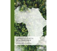 L'Afrique et le recul de la démocratie: Responsabilité africaine ou influence des grandes puissances ?