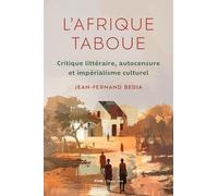 L'Afrique taboue: Critique littéraire, autocensure et impérialisme culturel