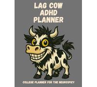 Lag Cow ADHD College Planner, undated, 130 pages, academic planner for students, undated study planner, neurodivergent student organizer, assignment tracker notebook, executive function planner