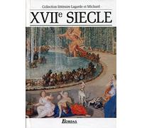 Lagarde et Michard. Per le Scuole superiori. XVIIe siècle (Vol. 3): Les grands auteurs français (Collection Lagarde Et Michard)