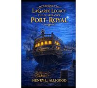 LaGarde Legacy: The Guardian of Port Royal