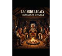 LaGarde Legacy: The Guardians of Wabash