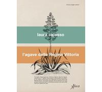 L'agave della regina Vittoria (Il bosco degli scrittori)