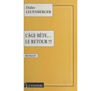 Lâge Bête... Le Retour !!! (ebook)