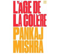 L'Age de la colère: Une histoire du présent