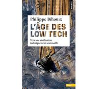 L'Âge des low tech: vers une civilisation techniquement soutenable (Points Terre)