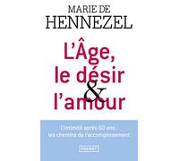 L'âge, le désir et l'amour: Un avenir pour l'intimité amoureuse