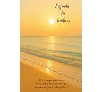 L'agenda du bonheur: 52 semaine pour avancer pas à pas vers plus de joie et de lumière