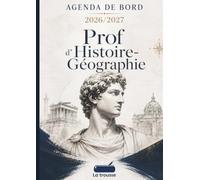 L'Agenda La trousse 4 - Prof d'Histoire - Géographie : Carnet de Bord A4 pour Enseignants: Planning Annuel, Planificateur de Projets Pédagogiques, ... Géographiques et Astuces Pédagogiques