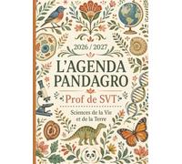 L'Agenda Pandagro 11 - Prof de SVT : Carnet de Bord A4 pour Enseignants en Sciences de la Vie et de la Terre: Planning Annuel, Planificateur de ... (Agenda Pandagro Professeur de SVT)