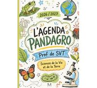 L'Agenda Pandagro 16 - Prof de SVT : Carnet de Bord A4 pour Enseignants en Sciences de la Vie et de la Terre: Planning Annuel, Planificateur de ... (Agenda Pandagro Professeur de SVT)