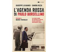L'agenda rossa di Paolo Borsellino. Gli ultimi 56 giorni nel racconto di familiari, colleghi, magistrati, investigatori e pentiti. Nuova ediz. (Reverse)