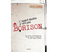 L'agent double n'est pas Borison: Une fuite d'informations. 40 000 espions suspectés. Un seul agent double