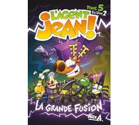 L'Agent Jean (saison 2) - Tome 5 - La grande fusion (L'Agent Jean (saison 2), 5)