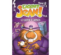 L'Agent Jean - Tome 8 - Le Castor à jamais: Le castor à jamais