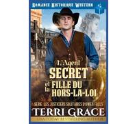 L'Agent Secret et la Fille du Hors-la-loi: Romance Historique Western (Les Justiciers Solitaires d'Owen Falls)