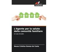 L'Agente per la salute della comunità familiare: Un caso di studio