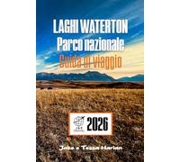 LAGHI WATERTON Parco nazionale Guida di viaggio: LAGHI WATERTON Parco nazionale Guida di viaggio