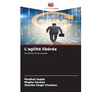 L'agilité libérée: Se libérer de la cascade