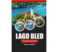 Lago Bled Guía de viaje 2026: Descubra las gemas ocultas de Eslovenia, las atracciones imperdibles, las aventuras al aire libre, la cocina y los consejos locales