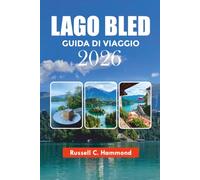 LAGO BLED GUIDA DI VIAGGIO 2026: Scopri Lake Bled come un locale con avventure panoramiche, viste sul castello, esperienze sull'isola, consigli di viaggio e esempi itinerari