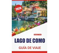 LAGO DE COMO GUÍA DE VIAJE 2026: Las mejores cosas que hacer, pueblos junto al lago, vistas panorámicas, paseos por villas, cocina local y excursiones de un día en el norte de Italia
