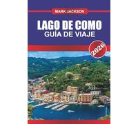 LAGO DE COMO Guía de viaje 2026: Villas, paseos en barco y pueblos pintorescos a través del famoso lago de Italia