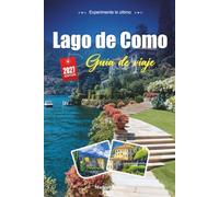 LAGO DE COMO GUÍA DE VIAJE 2027: Una guía práctica y amigable para principiantes El glamuroso lago de villas y montañas de Italia