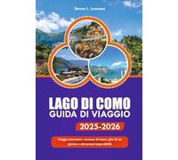 LAGO DI COMO GUIDA DI VIAGGIO 2025-2026: Viaggi economici, vacanze di lusso, gite di un giorno e attrazioni imperdibili