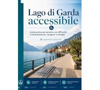 Lago di Garda accessibile: Guida pratica per persone con difficolta di deambulazione, caregiver e famiglie