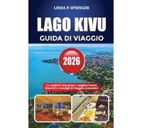 LAGO KIVU GUIDA DI VIAGGIO 2026: Le migliori attrazioni, i migliori hotel, itinerari e consigli di viaggio economici
