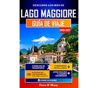 LAGO MAGGIORE Guía de Viaje 2026-2027: Itinerarios fáciles para descubrir Stresa, Verbania y el norte de Italia