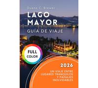 Lago Mayor Guía de viaje 2026: Un Viaje Entre Lugares Tranquilos y Paisajes Inolvidables