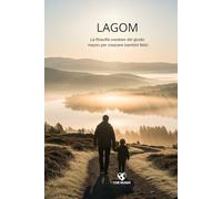 LAGOM: FILOSOFIA SVEDESE del "giusto mezzo" per crescere BAMBINI FELICI, sereni, indipendenti, il segreto svedese per una genitorialità più serena.