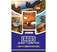 LAGOS GUIDA TURISTICA 2026: Esplora spiagge meravigliose, siti storici, festival, cibo e avventura mentre viaggi senza stress in Portogallo