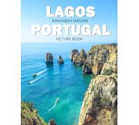 Lagos Portugal: A Stunning Coffee Table Photo Book for Travel and Tourism Enthusiasts