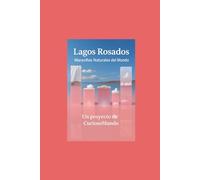 Lagos Rosados: Maravillas Naturales del Mundo