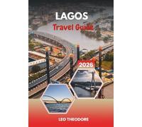 LAGOS TRAVEL GUIDE 2026: Atlantic Beaches, Lekki Lifestyle, Island Nightlife, Cultural Markets & Nigeria’s Mega City Energy