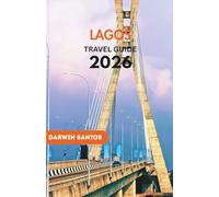LAGOS Travel Guide 2026: The Ultimate Insider’s Handbook to Must-See Attractions, Hidden Gems, Local Food, Nightlife, and Safe Travel Tips