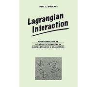 Lagrangian Interaction: An Introduction To Relativistic Symmetry In Electrodynamics And Gravitation (Brooks/Cole Series in Educational)