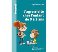 L'agressivité chez l'enfant de 0 à 5 ans