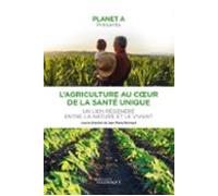 Lagriculture Au Coeur De La Santé Unique (ebook)