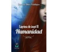 Lágrima De Ángel Ii. Humanidad (ebook)