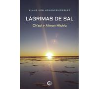 Lágrimas de sal: Ch’api y Aliman Michiq
